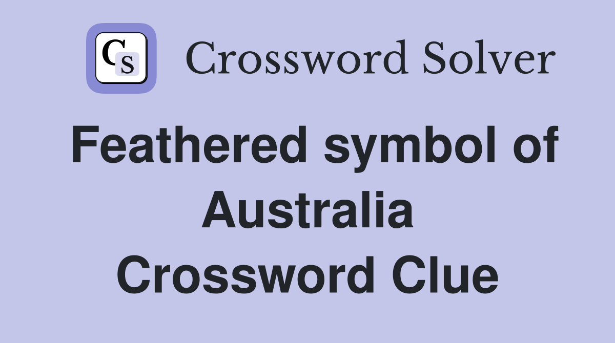 Feathered symbol of Australia Crossword Clue Answers Crossword Solver